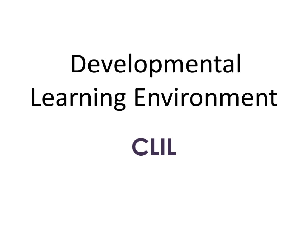 Developmental Learning Environment CLIL